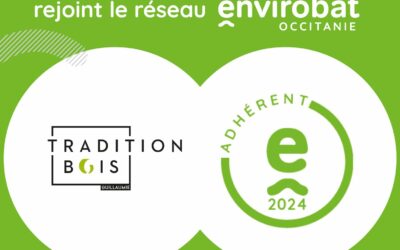 Tradition Bois s’engage dans la construction durable en rejoignant Envirobat Occitanie